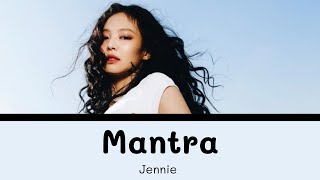 Mantra - JENNIE | Color Coded Lyrics