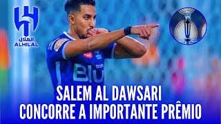 O Craque Saudita do Al Hilal, Salem Al Dawsari (Al-Dosari), Recebe Importante Indicação