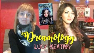 DREAMOLOGY di Lucy Keating | DUE CHIACCHIERE A CONFRONTO