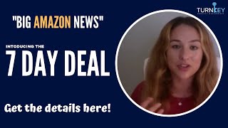 Introducing the 7 Day Deal | Amazons Latest Rollout | Learn all about it w Jenna Lieber