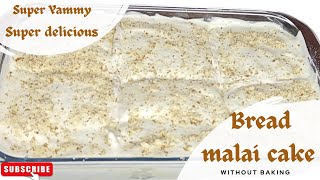 Bread Malai Cake| Rasmalai cake| without baking