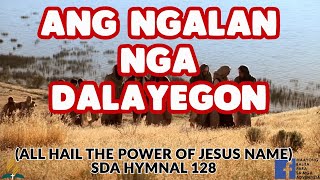 SDA BALAANG ALAWITON | ALL HAIL THE POWER OF JESUS NAME | ANG NGALAN NGA DALAYEGON |