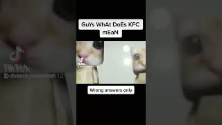 What does kfc mean? wrong answerd only #shorts