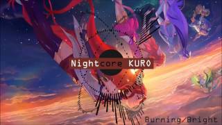 ◄NIGHTCORE►Burning Bright (League of legend)