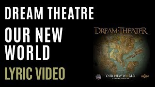 Dream Theater - Our New World (LYRICS)