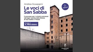 Chapter 1.2 - Le voci di San Sabba Puntata 3 Il processo