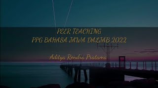 Peer Teaching. PPG DALJAB KATEGORI 1 BAHASA JAWA TAHUN 2022. Aditya Rendra Pratama