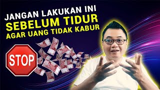 UANG AKAN PERGI BILA KAMU LAKUKAN INI