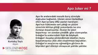 Kurtuluş Tayiz -  Apo Joker mi? -  23.02.2015