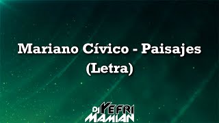 Mariano Cívico - Paisajes (Letra) | DJYefriMamian