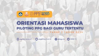 Orientasi Peserta Pilloting III PPG Guru Tertentu Tahun 2024