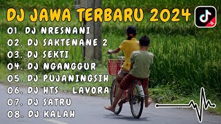 DJ JAWA TERBARU 2024 FULL BASS - DJ NRESNANI x DJ SAKTENANE 2 x DJ SEKTI VIRAL TIKTOK FULL ALBUM