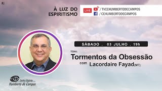 Tormentos da Obsessão - Lacordaire Abrahão Fayad (MT)