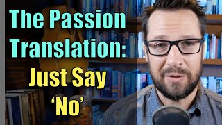 REVIEWED:  The Passion Translation w/ Mike Winger - Condensed from Full Interview