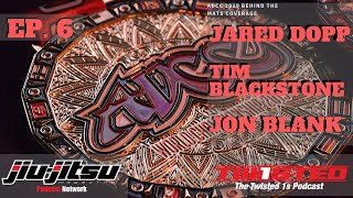 The Twisted 1s Podcast Ep.6: Jared Dopp/Tim Blackstone/Jon Blank