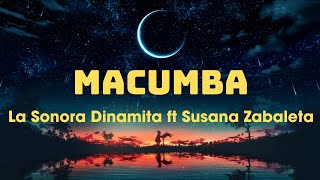 Macumba ~ La Sonora Dinamita ft Susana Zabaleta (Letra/Lyrics)