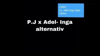 P.j adel  inga alternativa LYRIC