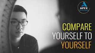 Compare Yourself to Yourself #Success