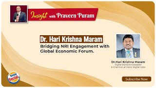 Dr. Hari Krishna Maram: Bridging NRI Engagement with Global Economic Forum.