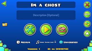 "I'm a ghost" By: me | Geometry Dash 2.11