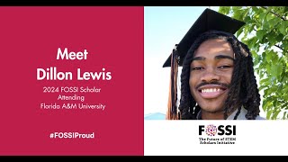 2024 FOSSI Scholar, Dillon Lewis, Discusses His Knack for STEM