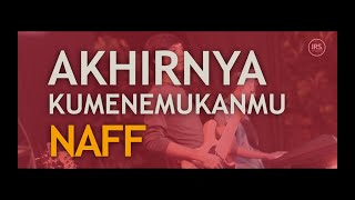 AKHIRNYA KUMENEMUKANMU-NAFF (COVER BY, ADJ & FRIENDS)