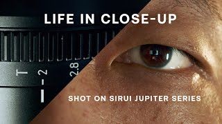 LIFE IN CLOSE-UP |  SIRUI Jupiter Macro Cine Lenses 50mm, 75mm & 100mm