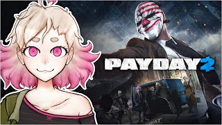 [PAYDAY 2] Alright ramblers, let's get rambling. [EN/RUVtuber]