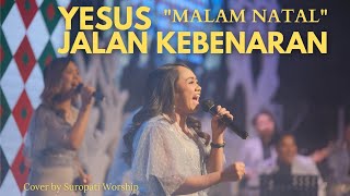 Yesus Jalan Kebenaran | Malam Natal | GBI Suropati Malang