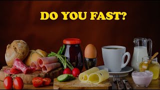 Do you Fast?