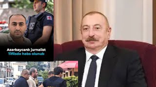 Diktator İlham Əliyev jurnalist Əfqan Sadıqovu Gürcüstanda girov saxlayır