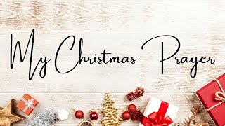 MY CHRISTMAS PRAYER | song lyric video