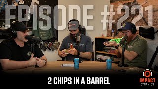 2 Chips In A Barrel - Episode 221