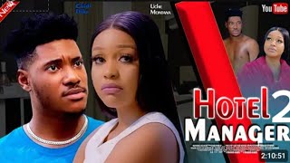 HOTEL MANAGER PART 2- (NEW) CHIDI DIKEH, UCHE MONTANA, 2024 LATEST TRENDING