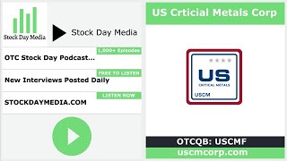 US Critical Metals Corp. (USCMF) CEO, Darren Collins, is Featured on The Stock Day Podcast