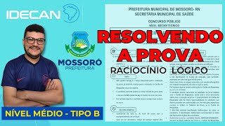 Resolvendo a Prova | Concurso SAÚDE MOSSORÓ | Nível MÉDIO - TIPO B | IDECAN 2024