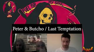 Interview de Peter & Butcho / LAST TEMPTATION pour la sortie de "Fuel For My Soul" !