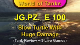 JG.PZ.  E 100 - Tank Review - Slow Turtle With Huge Damage