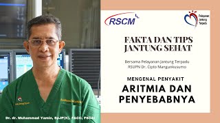 Mengenal Penyakit Aritmia dan Penyebabnya oleh Dr. Dr Muhammad Yamin, SpJp (K), FACC, FSCAI