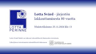 Lotta Svärd - järjestön lakkauttamisesta 80 vuotta - Muistotilaisuus 23.11.2024