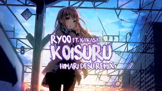 Ryoo - koisuru (ft. Nakasa) [himari desu remix]