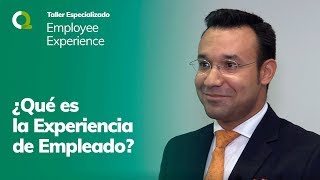 Taller Employee Experience: ¿Qué es Experiencia de Empleado?