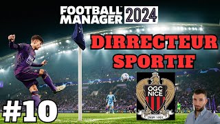 FOOTBALL MANAGER 2024 [FR] #10 DIRRECTEUR SPORTIF DE NICE.LA FIN DE SAISON DE FOU