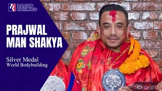 Prajwal Man Shakya - Silver Winner in 15th World Bodybuilding and Physique Sports Championship