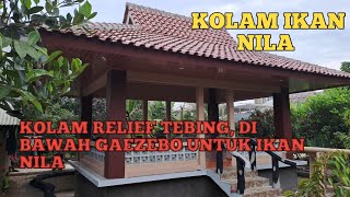 KOLAM  IKAN DI BAWAH GAZEBO | RELIEF TEBING