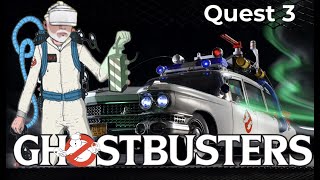 Ghostbusters - Meta Quest 3 - Latest dlc - Who ya gonna call ???