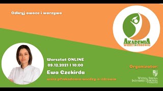 #11 Akademia Wiedzy o Zdrowiu- Odkryj owoce i warzywa- Ewa Czekrida