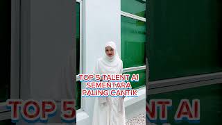 TOP 5 TALENT AI TEAM SEMENTARA PALING CANTIK. FULL VIDEO DI CHANNEL SAYA