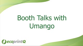 ecoprintQ - Booth Talks with Umango