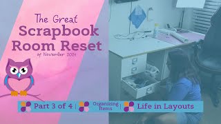 The Great Scrapbook Room Reset of November 2024 - Part 3 of 4 - Life in Layouts